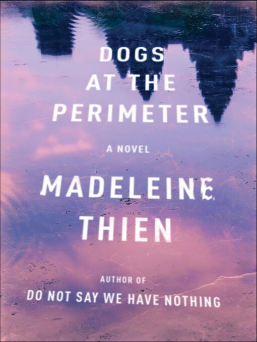 Title details for Dogs at the Perimeter by Madeleine Thien - Wait list